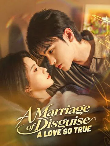 A Marriage of Disguise, A Love So True