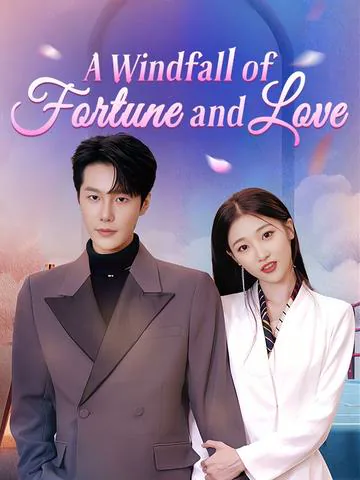 A Windfall of Fortune and Love
