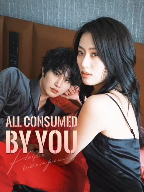 All Consumed by You