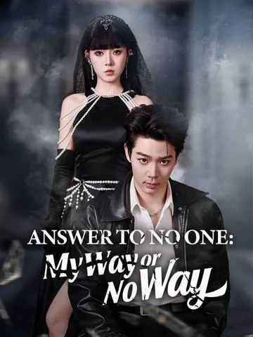 Answer to No One: My Way or No Way（DUBBED）