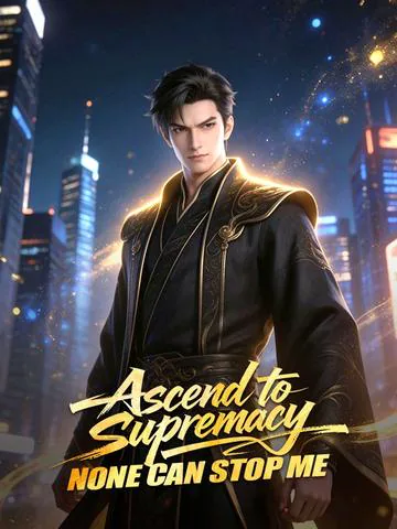 Ascend to Supremacy: None Can Stop Me