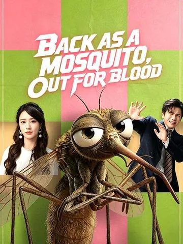 Back as a Mosquito, Out for Blood