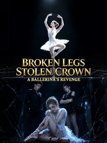 Broken Legs, Stolen Crown: A Ballerina's Revenge