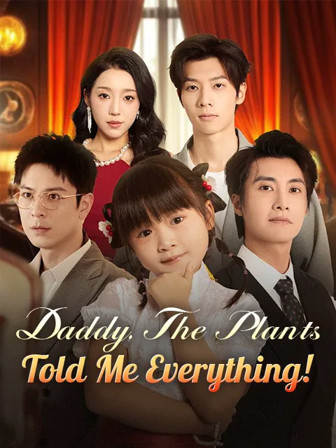 Daddy, The Plants Told Me Everything!