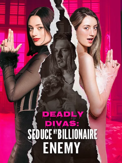 Deadly Divas: Seduce my Billionaire Enemy