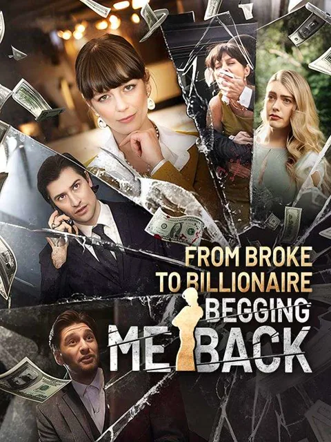 From Broke to Billionaire: Begging Me Back
