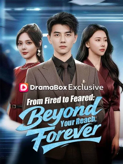 From Fired to Feared: Beyond Your Reach, Forever