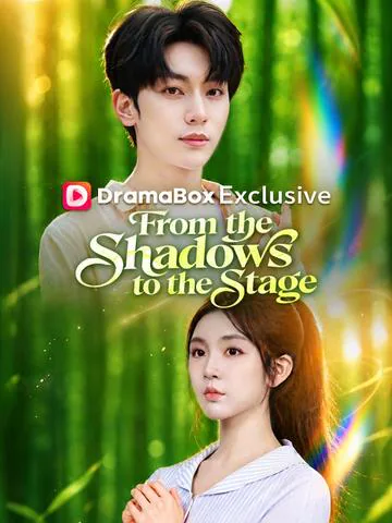 From the Shadows to the Stage