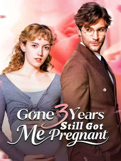 Gone 3 Years, Still Got Me Pregnant