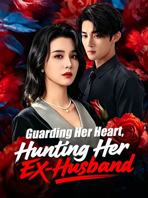 Guarding Her Heart, Hunting Her Ex-Husband