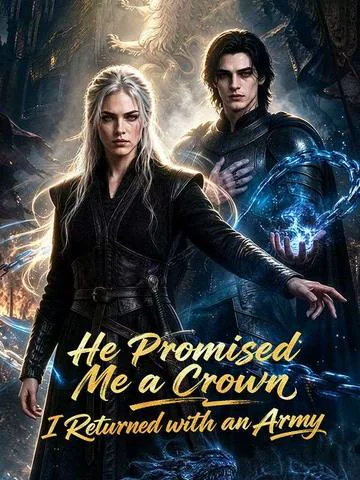 He Promised Me a Crown I Returned with an Army