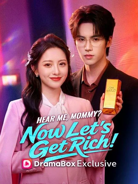 Hear Me, Mommy? Now Let's Get Rich!