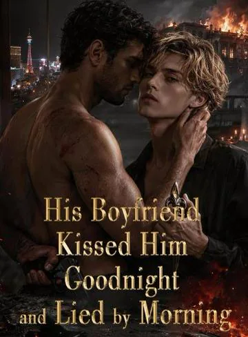 His Boyfriend Kissed Him Goodnight and Lied by Morning