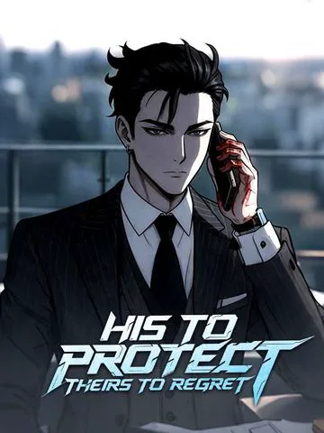 His to Protect, Theirs to Regret