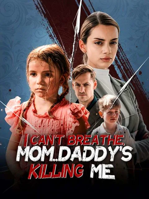 I Can’t Breathe, Mom... Daddy’s Killing Me