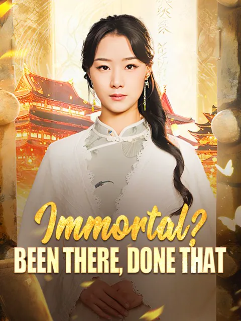 Immortal? Been There, Done That
