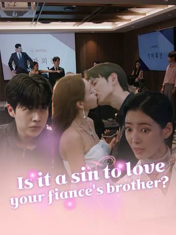 Is It a Sin To Love Your Fiancé's Brother?