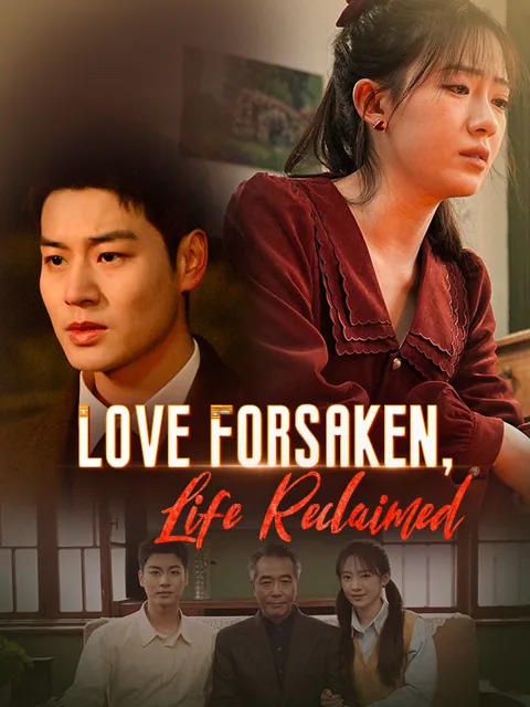 Love Forsaken, Life Reclaimed