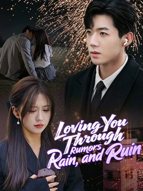 Loving You Through Rumors, Rain, and Ruin