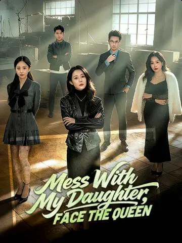 Mess With My Daughter, Face the Queen