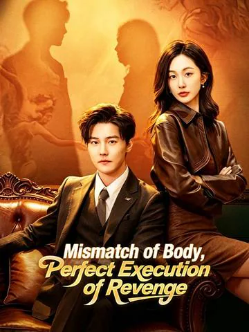 Mismatch of Body, Perfect Execution of Revenge