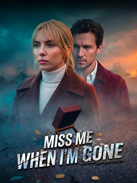 Miss Me When I'm Gone