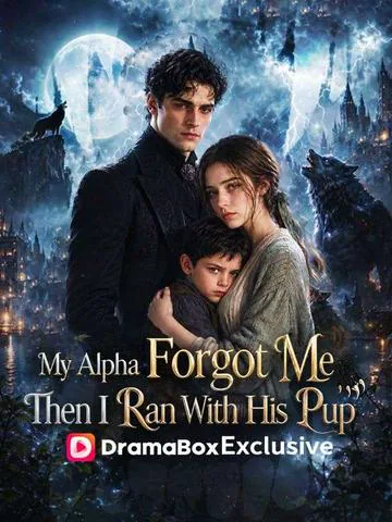My Alpha Forgot Me; Then I Ran With His Pup
