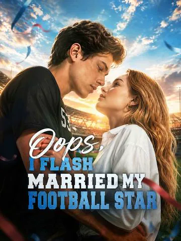 Oops, I Flash Married My Football Star