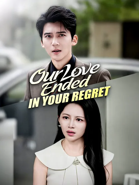 Our Love Ended in Your Regret