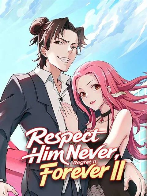 Respect Him Never, Regret It Forever II
