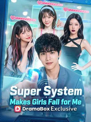 Super System Makes Girls Fall for Me