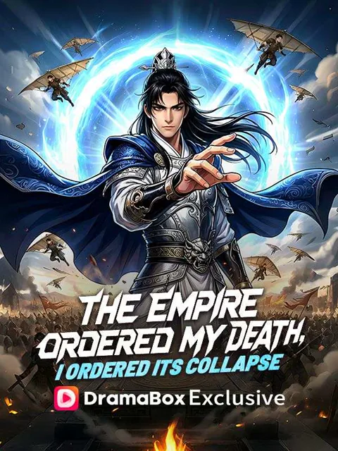 The Empire Ordered My Death, I Ordered Its Collapse