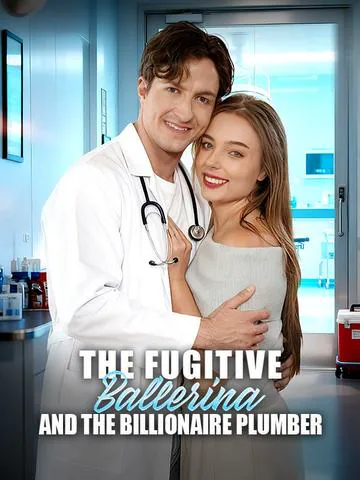 The Fugitive Ballerina and the Billionaire Plumber