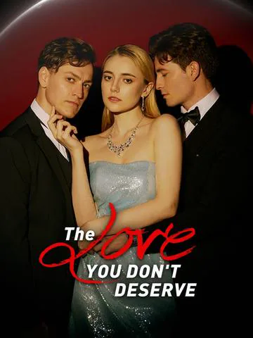 The Love You Don't Deserve