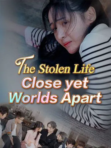 The Stolen Life: Close yet Worlds Apart (DUBBED)