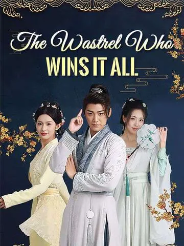 The Wastrel Who Wins It All