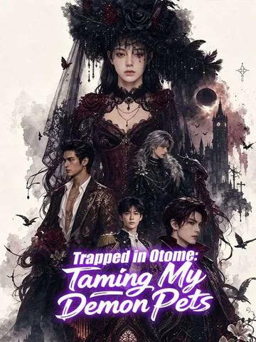Trapped in Otome: Taming My Demon Pets
