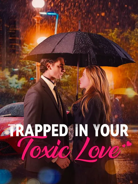 Trapped in Your Toxic Love