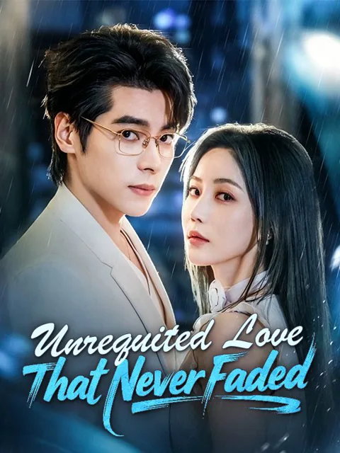 Unrequited Love That Never Faded
