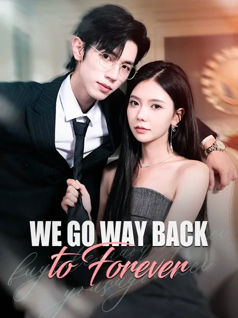 We Go Way Back to Forever (DUBBED)	