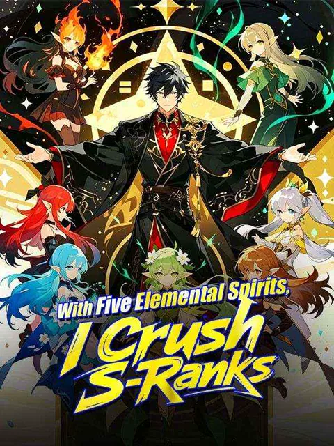 With Five Elemental Spirits, I Crush S-Ranks