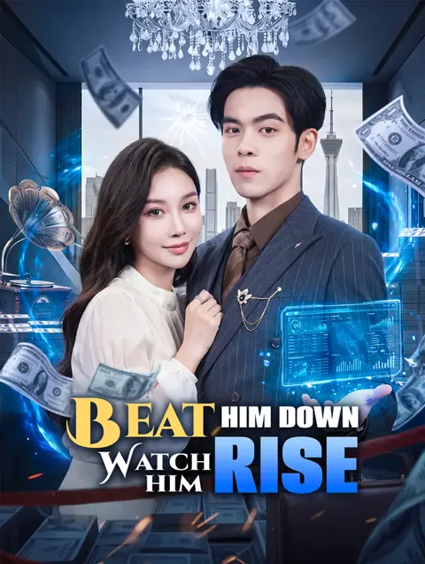 Beat Him Down, Watch Him Rise