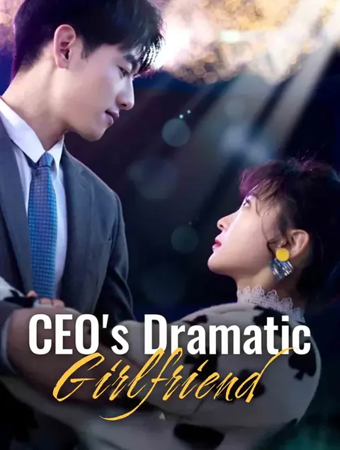 CEO's Dramatic Girlfriend