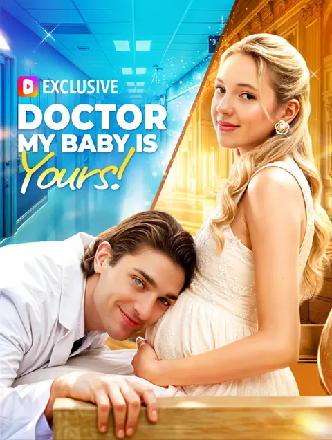 Doctor, My Baby Is Yours!