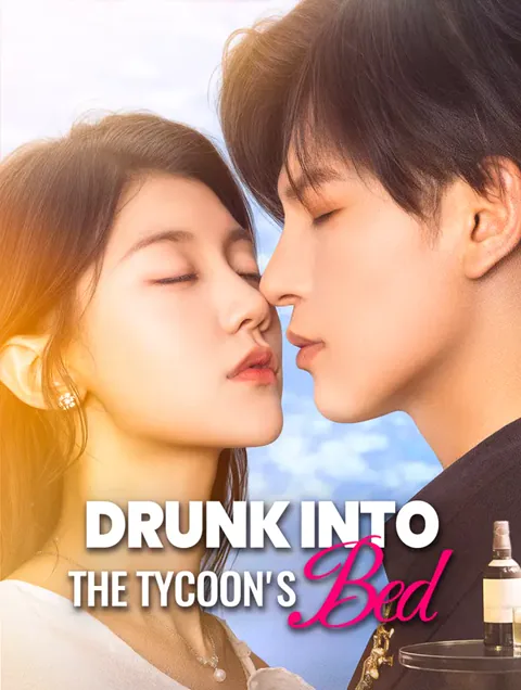 Drunk Into the Tycoon's Bed