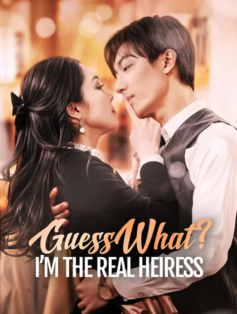 Guess What? I’m the Real Heiress