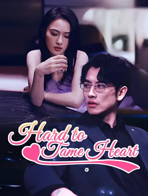 Hard to Tame Heart