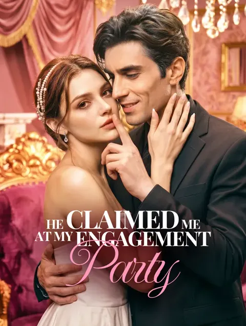 He Claimed Me at My Engagement Party