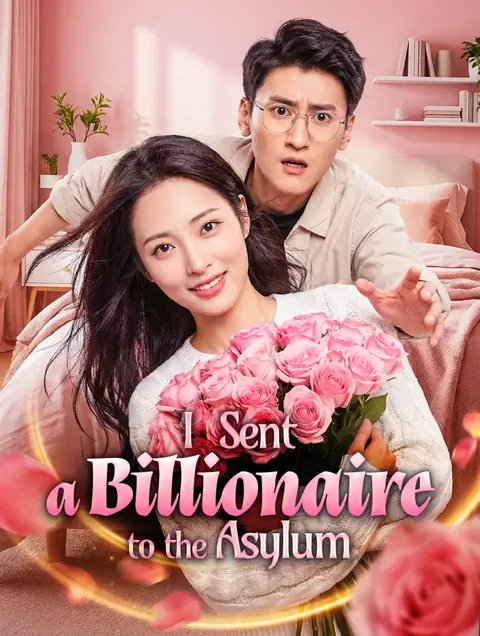 I Sent a Billionaire to the Asylum