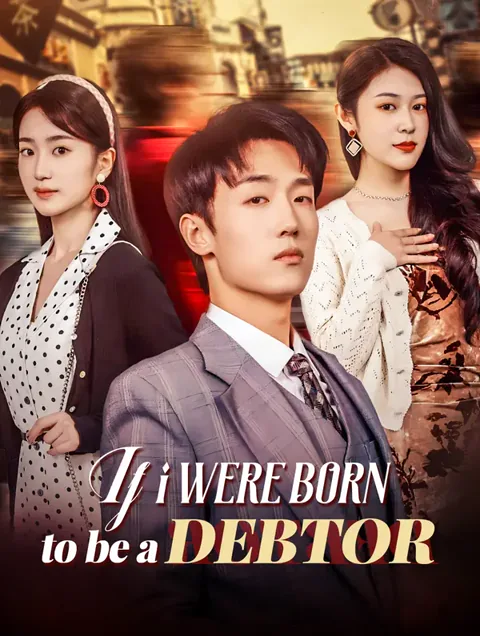 If I were born to be a debtor